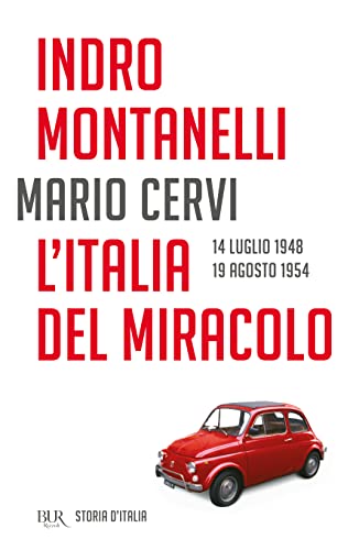 Storia d'Italia. L' Italia del miracolo (14 luglio 1948-19 agosto 1954) (Vol. 17) (BUR Saggi)